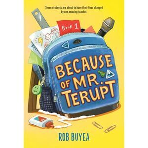 Because of Mr. Terupt -- Rob Buyea